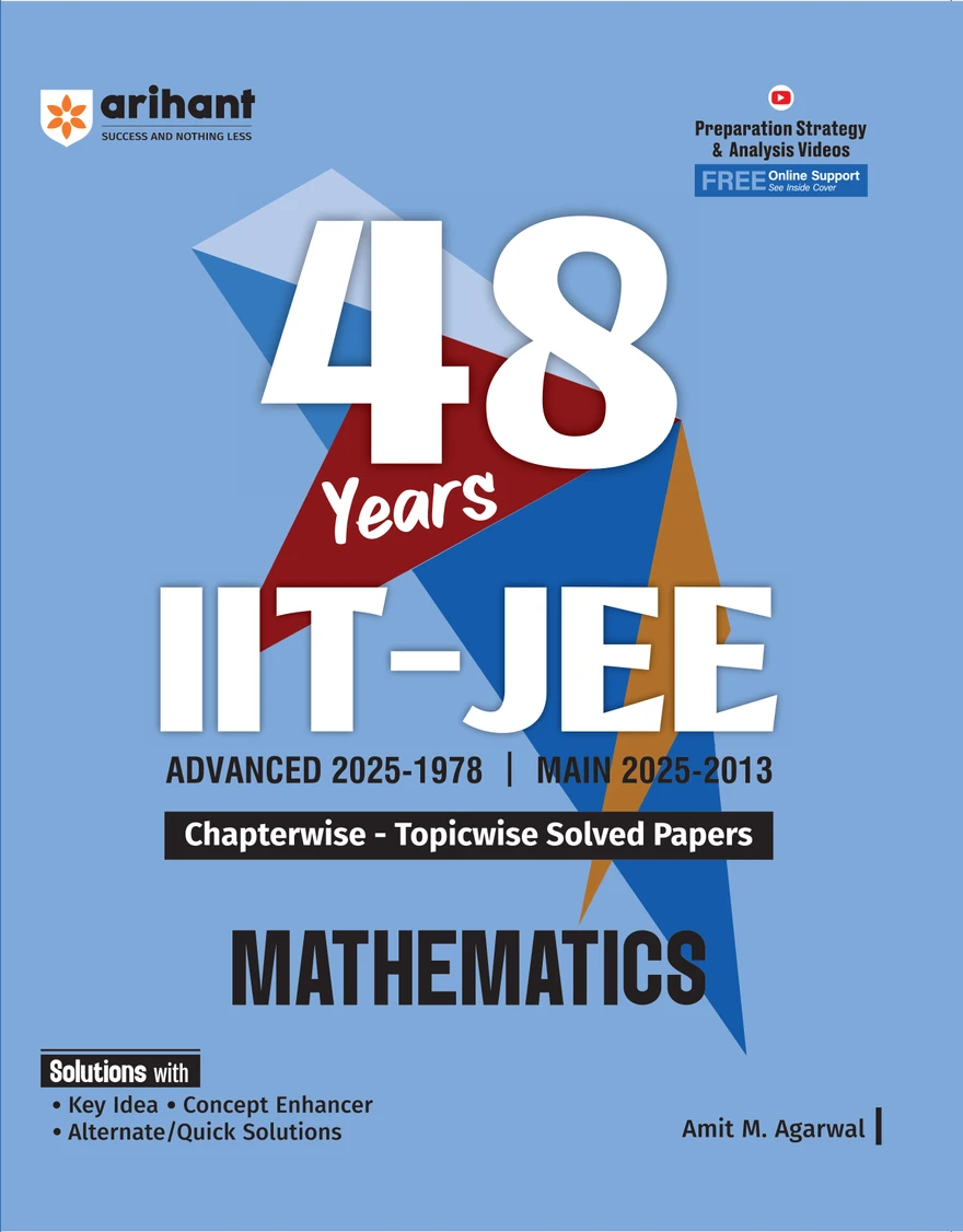 Arihant 48 Years IIT-JEE Mathematics For Exam 2026-2027 | Chapterwise and Topicwise Solved Papers | Advanced (2025-1978) and Main (2025-2013) | Key Concepts and Quick Solutions | English Medium